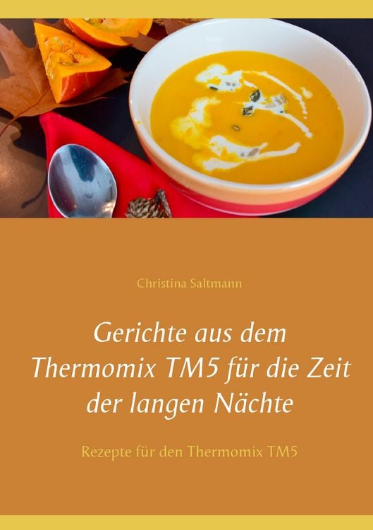 Produktbild: Gerichte aus dem Thermomix TM5 f&uuml;r die Zeit der langen N&auml;chte