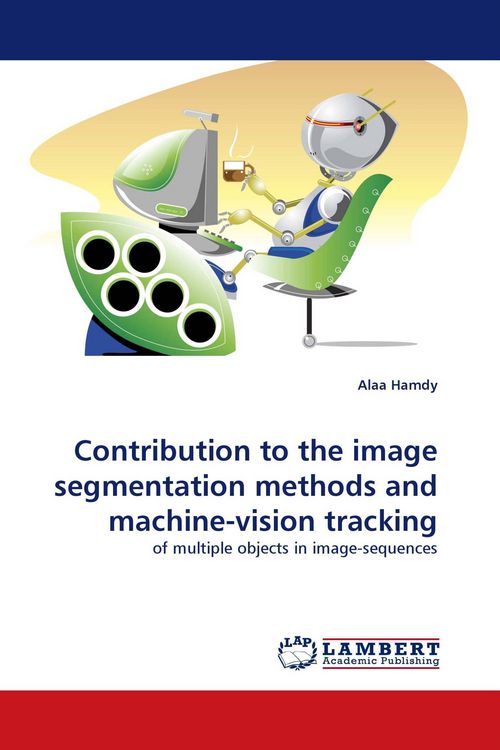 Produktbild: Contribution to the image segmentation methods and machine-vision tracking