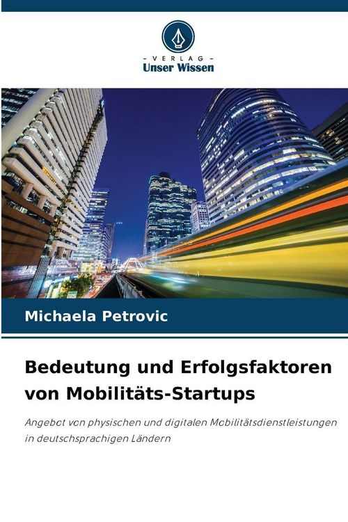 Produktbild: Bedeutung und Erfolgsfaktoren von Mobilit&auml;ts-Startups