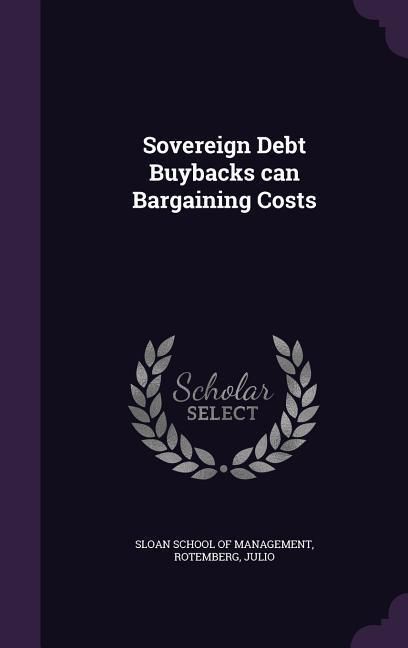 Produktbild: Sovereign Debt Buybacks can Bargaining Costs