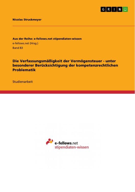Produktbild: Die Verfassungsm&auml;&szlig;igkeit der Verm&ouml;gensteuer - unter besonderer Ber&uuml;cksichtigung der kompetenzrechtlichen Problematik