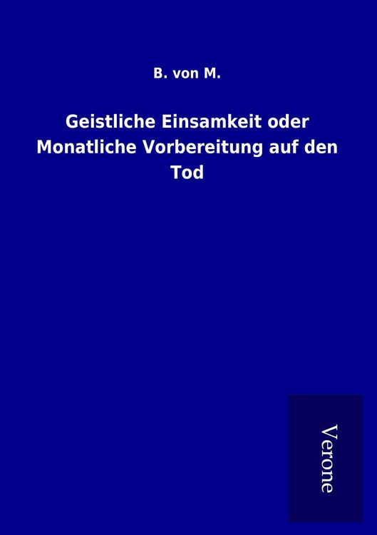 Produktbild: Geistliche Einsamkeit oder Monatliche Vorbereitung auf den Tod
