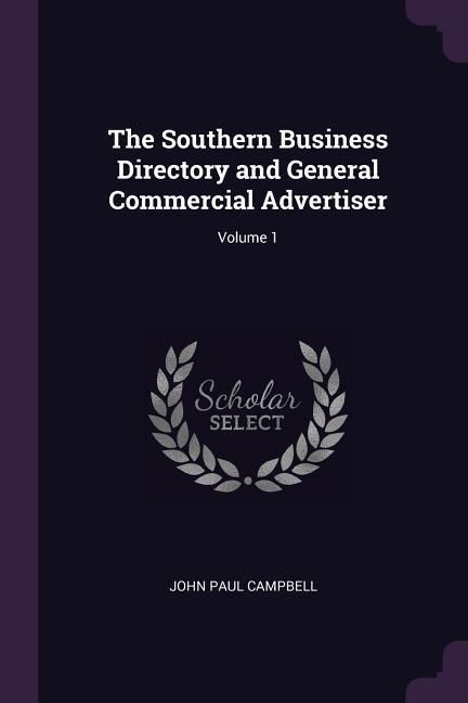 Produktbild: The Southern Business Directory and General Commercial Advertiser; Volume 1
