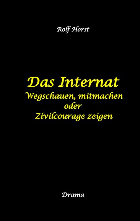 Produktbild: Das Internat - Heimkind, Alkoholiker, Vernachl&auml;ssigung, Hochbegabt, Stipendium, Musikstudium, Mobbing, Ausgrenzung, &Uuml;berfall, gef&auml;hrliche K&ouml;rperverletzung, Klavier, Gesang, Streiche