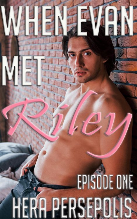 Produktbild: When Evan Met Riley: Episode One (Evan and Riley, #1)