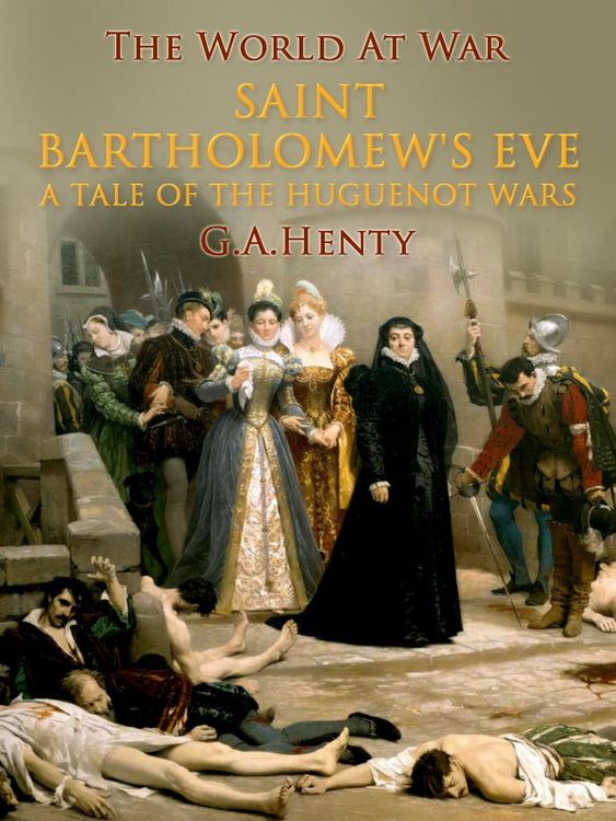 Produktbild: Saint Bartholomew's Eve / A Tale of the Huguenot Wars