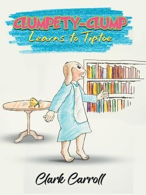 Produktbild: Clumpety-Clump Learns to Tiptoe
