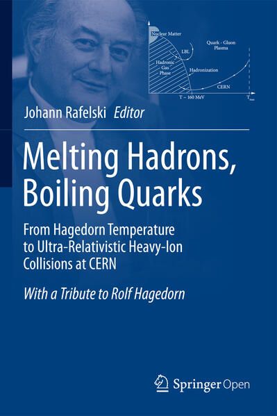 Produktbild: Melting Hadrons, Boiling Quarks - From Hagedorn Temperature to Ultra-Relativistic Heavy-Ion Collisions at CERN
