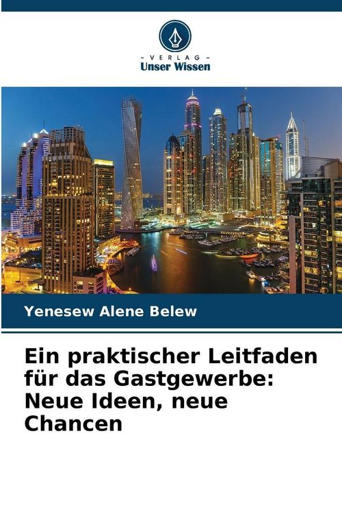 Produktbild: Ein praktischer Leitfaden f&uuml;r das Gastgewerbe: Neue Ideen, neue Chancen