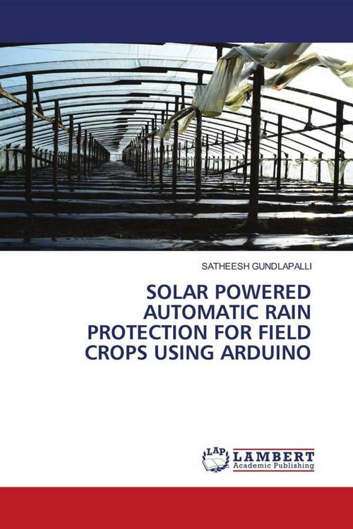 Produktbild: Solar Powered Automatic Rain Protection For Field Crops Using Arduino