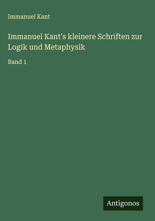 Produktbild: Immanuel Kant's kleinere Schriften zur Logik und Metaphysik