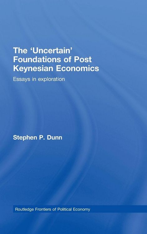 Produktbild: The 'Uncertain' Foundations of Post Keynesian Economics