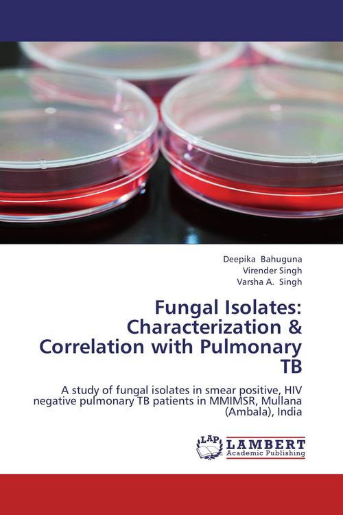 Produktbild: Fungal Isolates: Characterization & Correlation with Pulmonary TB