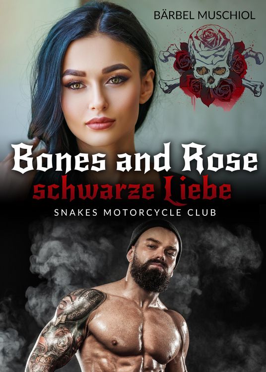 Produktbild: Bones and Rose - Die schwarze Liebe. Dark Rocker Romance von B&auml;rbel Muschiol