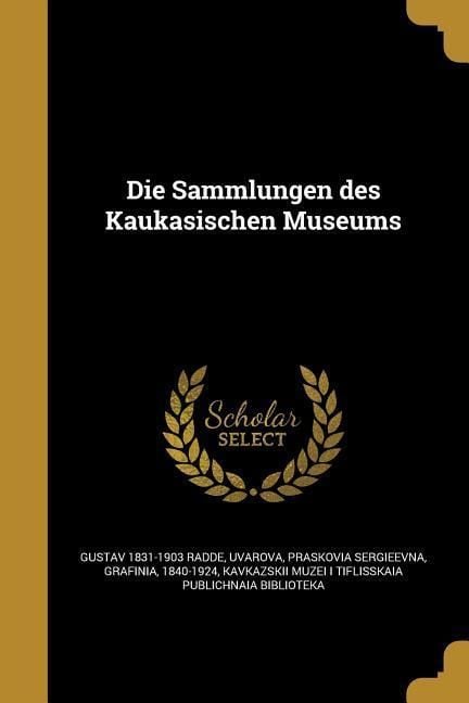 Produktbild: Die Sammlungen des Kaukasischen Museums