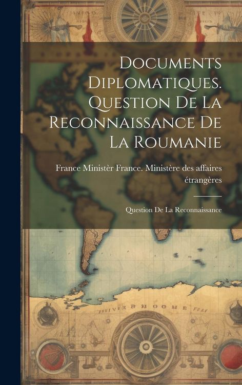 Produktbild: Documents Diplomatiques. Question de la Reconnaissance de la Roumanie