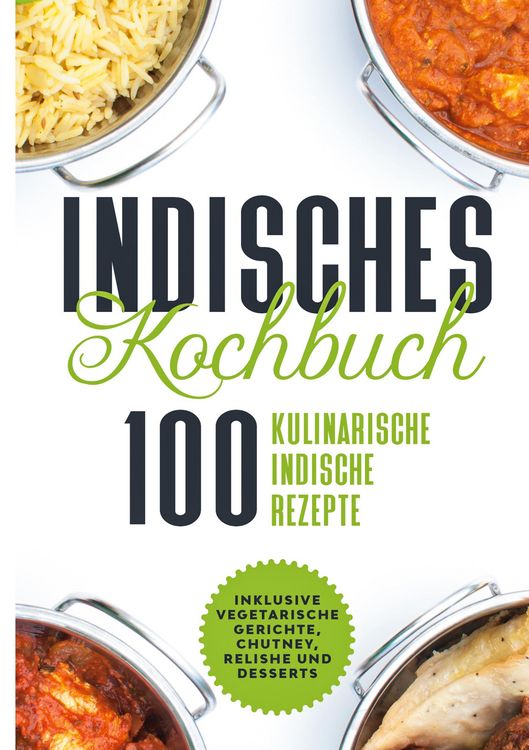 Produktbild: Indisches Kochbuch: 100 kulinarische indische Rezepte