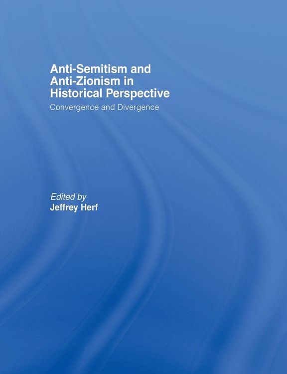 Produktbild: Anti-Semitism and Anti-Zionism in Historical Perspective