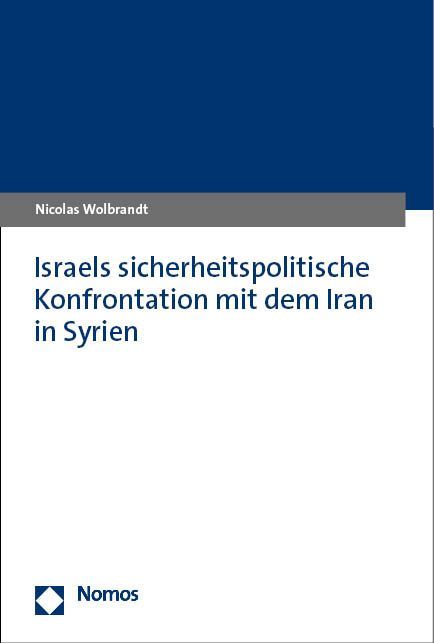 Produktbild: Israels sicherheitspolitische Konfrontation mit dem Iran in Syrien