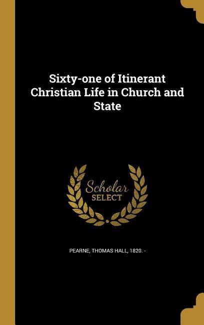 Produktbild: Sixty-one of Itinerant Christian Life in Church and State