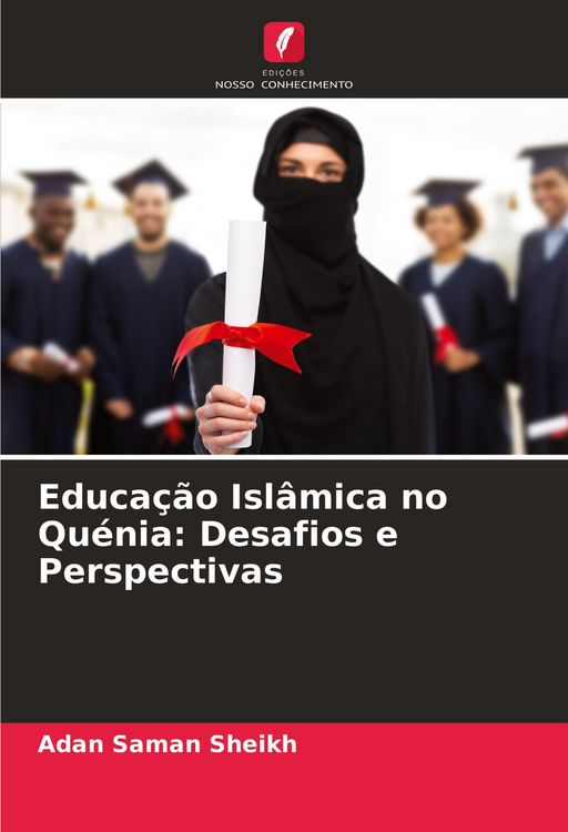 Produktbild: Educa&ccedil;&atilde;o Isl&acirc;mica no Qu&eacute;nia: Desafios e Perspectivas