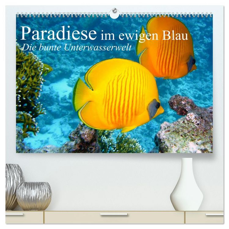 Produktbild: Paradiese im ewigen Blau. Die bunte Unterwasserwelt (hochwertiger Premium Wandkalender 2026 DIN A2 quer), Kunstdruck in Hochglanz