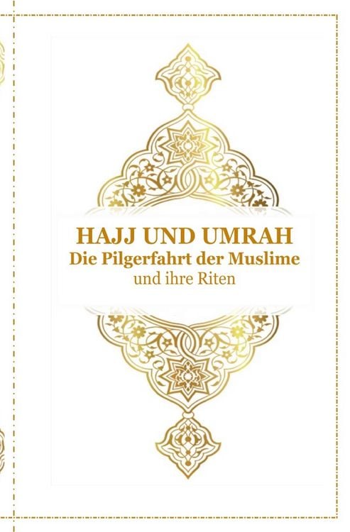 Produktbild: Hajj und Umrah - Die Pilgerfahrt der Muslime und ihre Riten