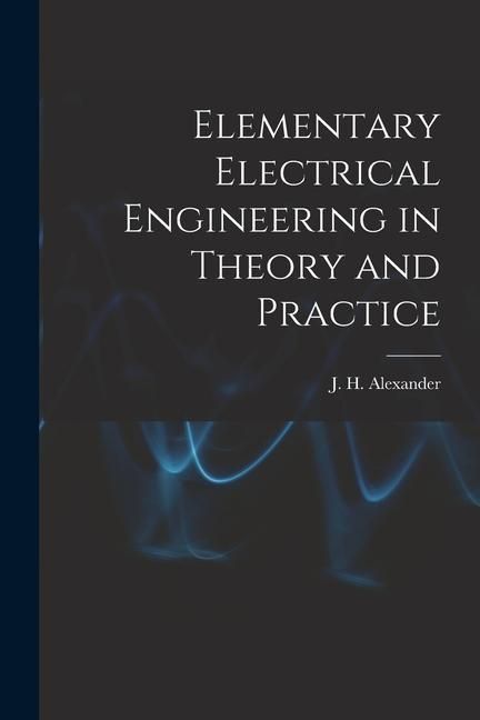 Produktbild: Elementary Electrical Engineering in Theory and Practice