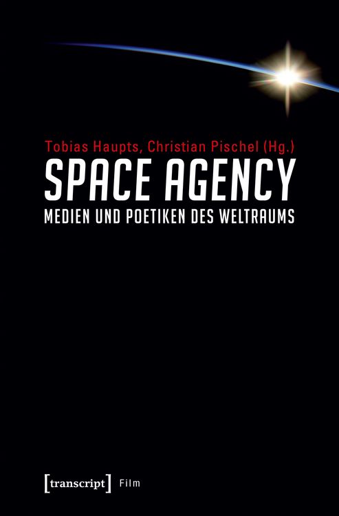 Produktbild: Space Agency - Medien und Poetiken des Weltraums