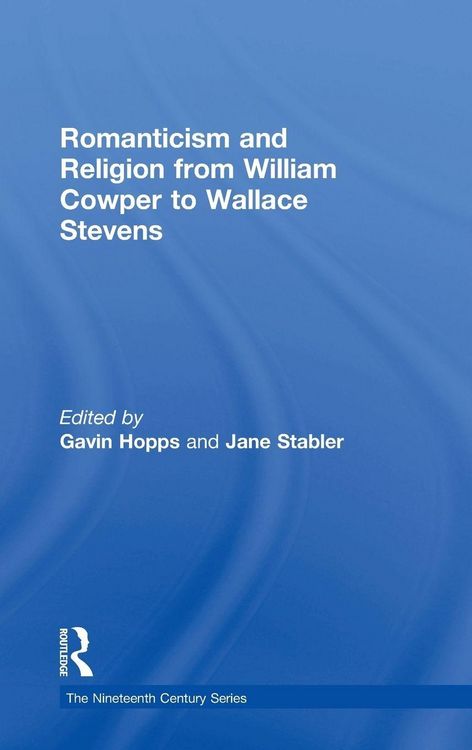 Produktbild: Romanticism and Religion from William Cowper to Wallace Stevens