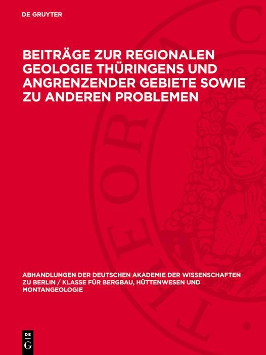 Produktbild: Beitr&auml;ge zur regionalen Geologie Th&uuml;ringens und angrenzender Gebiete sowie zu anderen Problemen
