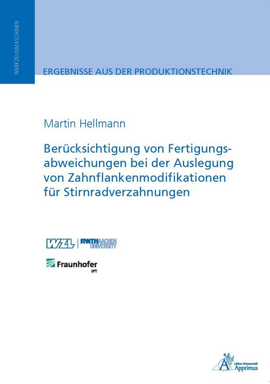 Produktbild: Ber&uuml;cksichtigung von Fertigungsabweichungen in der Auslegung von Zahnflankenmodifikationen f&uuml;r Stirnradverzahnungen