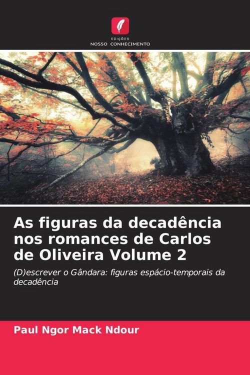 Produktbild: Ndour, P: As figuras da decad&ecirc;ncia nos romances de Carlos de