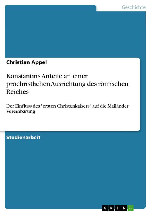 Produktbild: Konstantins Anteile an einer prochristlichen Ausrichtung des r&ouml;mischen Reiches