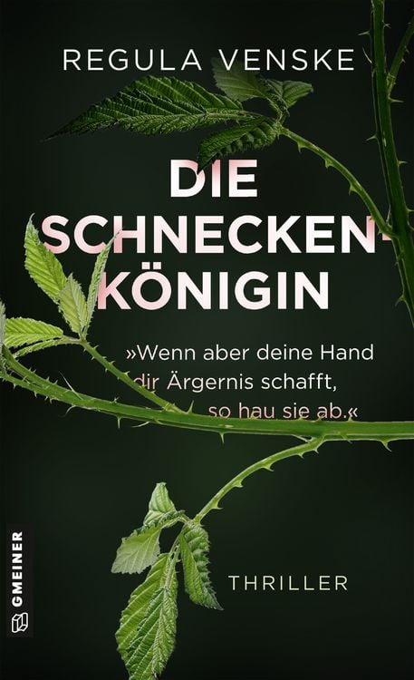 Produktbild: Die Schneckenk&ouml;nigin - &raquo;Wenn aber deine Hand dir &Auml;rgernis schafft, so hau sie ab.&laquo;