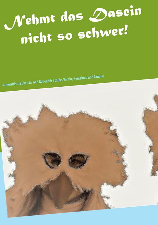 Produktbild: Nehmt das Dasein nicht so schwer!