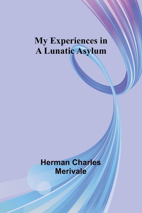 Produktbild: My Experiences in a Lunatic Asylum