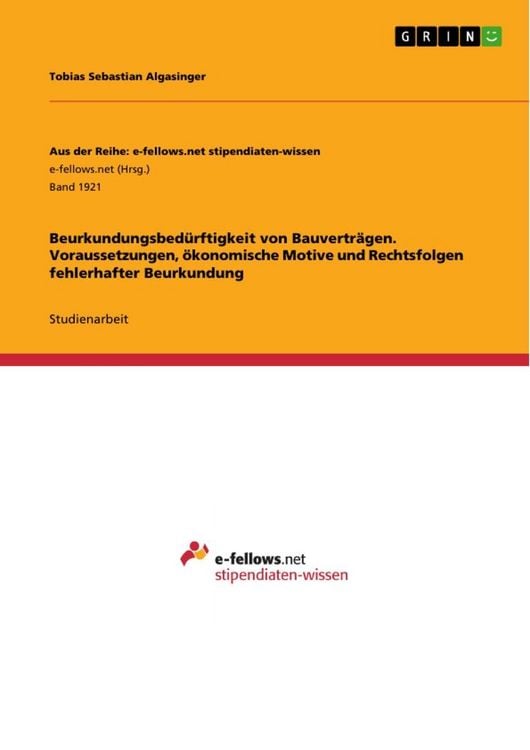 Produktbild: Beurkundungsbed&uuml;rftigkeit von Bauvertr&auml;gen. Voraussetzungen, &ouml;konomische Motive und Rechtsfolgen fehlerhafter Beurkundung