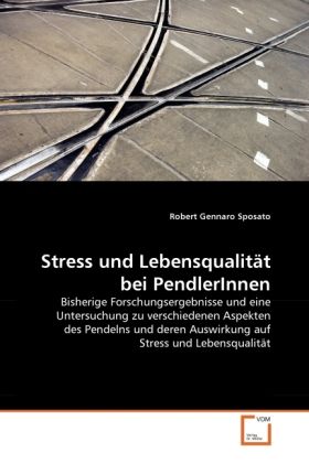 Produktbild: Sposato, R: Stress und Lebensqualit&auml;t bei PendlerInnen