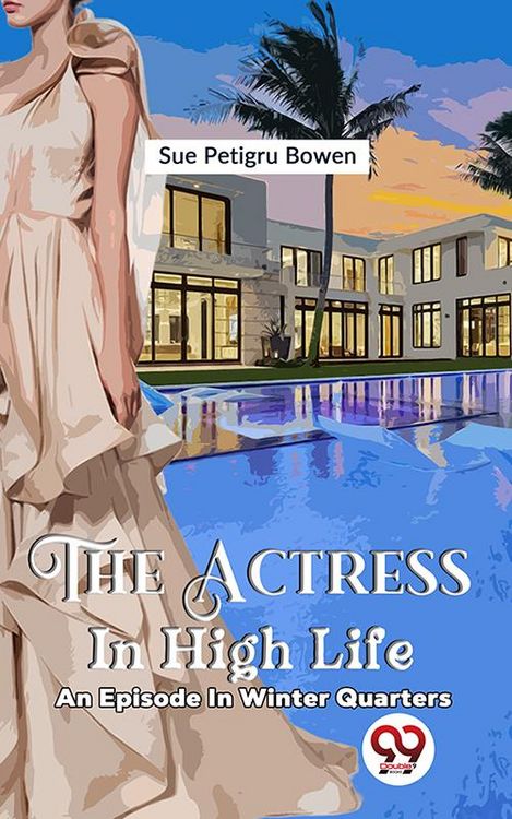 Produktbild: The Actress In High Life an episode in winter quarters