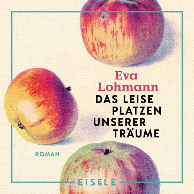 Produktbild: Das leise Platzen unserer Tr&auml;ume