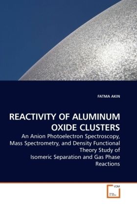 Produktbild: AKIN, F: REACTIVITY OF ALUMINUM OXIDE CLUSTERS