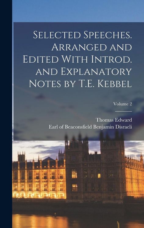 Produktbild: Selected Speeches. Arranged and Edited With Introd. and Explanatory Notes by T.E. Kebbel; Volume 2