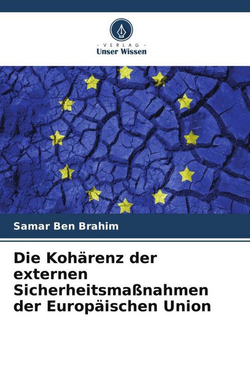 Produktbild: Die Koh&auml;renz der externen Sicherheitsma&szlig;nahmen der Europ&auml;ischen Union
