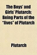 Produktbild: The Boys' and Girls' Plutarch; Being Parts of the "Lives" of Plutarch