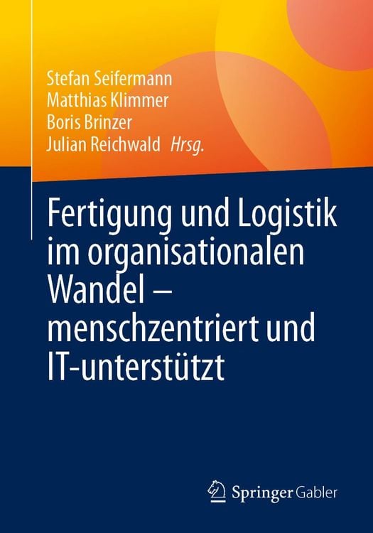 Produktbild: Fertigung und Logistik im organisationalen Wandel &ndash; menschzentriert und IT-unterst&uuml;tzt