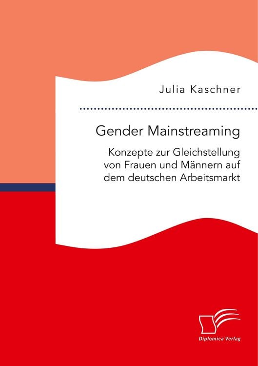 Produktbild: Gender Mainstreaming: Konzepte zur Gleichstellung von Frauen und M&auml;nnern auf dem deutschen Arbeitsmarkt