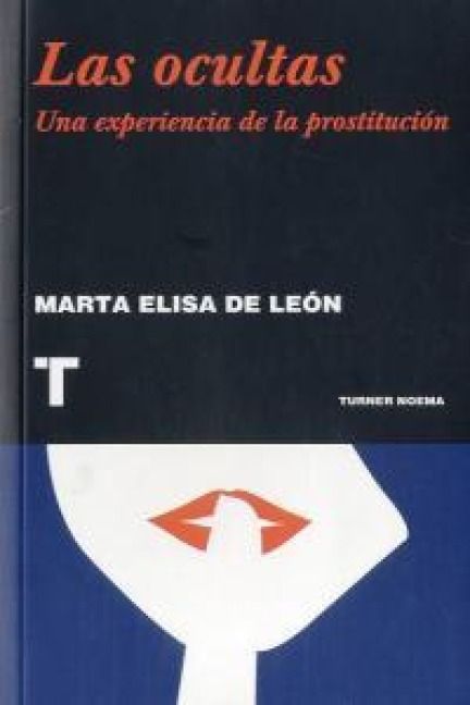 Produktbild: Las ocultas : una experiencia de la prostituci&oacute;n