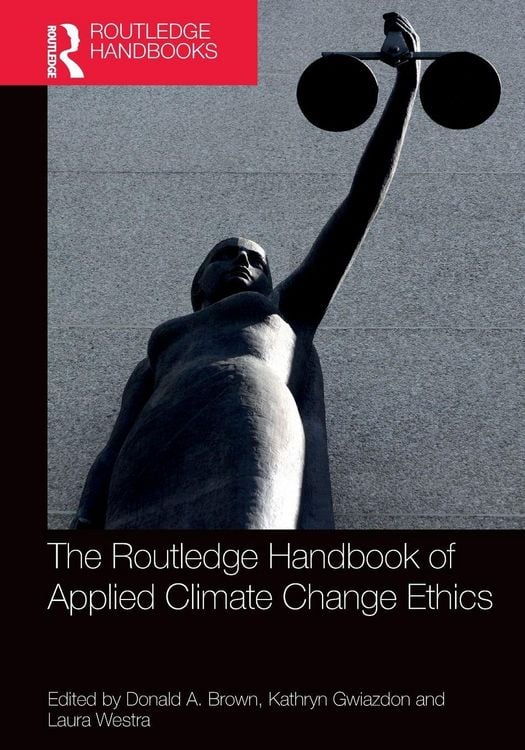 Produktbild: The Routledge Handbook of Applied Climate Change Ethics