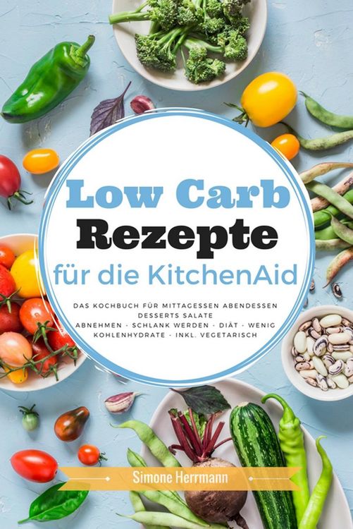 Produktbild: Low Carb Rezepte f&uuml;r die KitchenAid